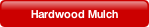 Hardwood Mulch.