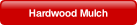 Hardwood Mulch.